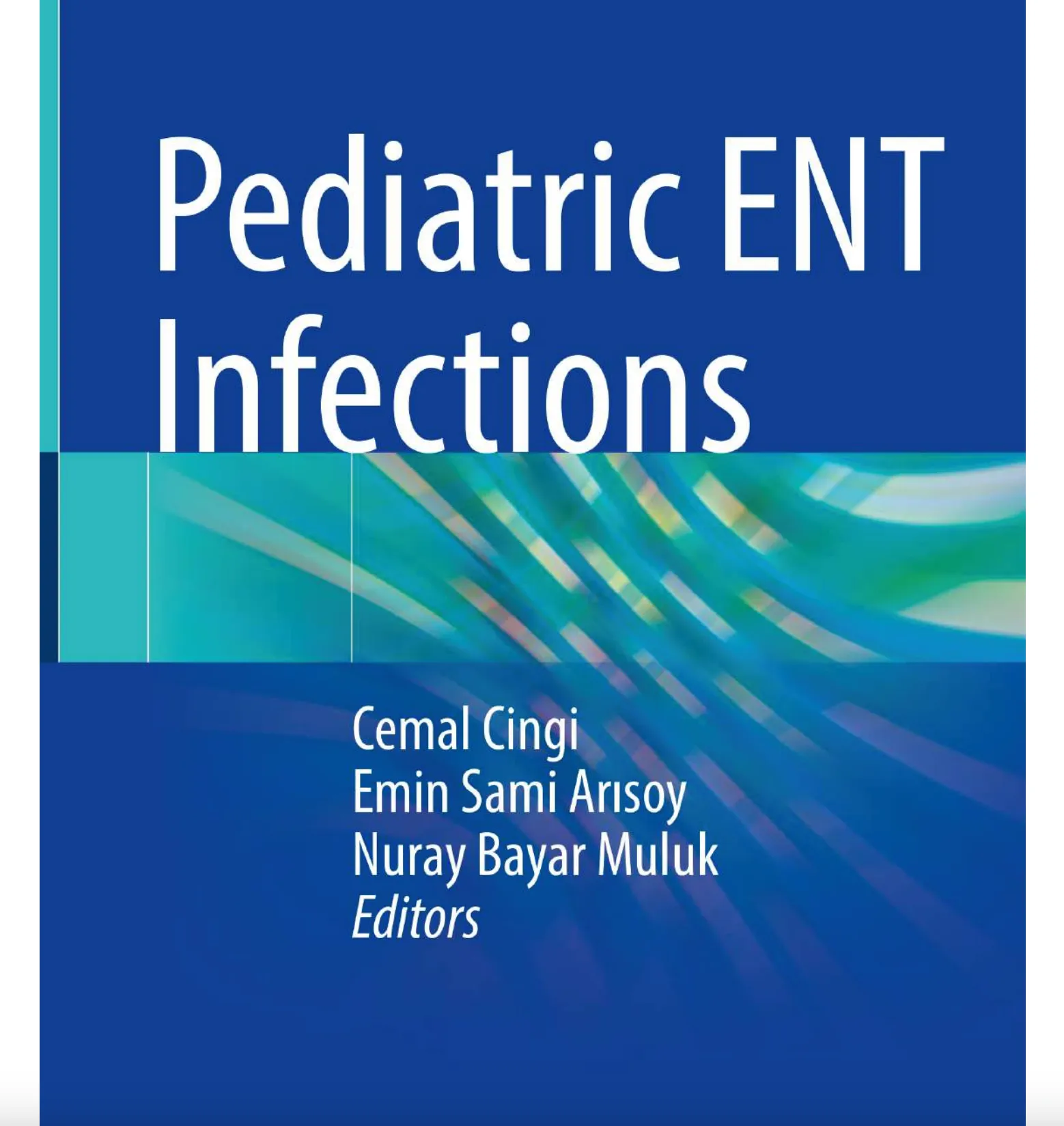 Pediatric ENT Infections by Cingi, Arisoy, and Muluk, in a blue background with abstract patterns